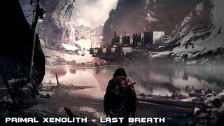 Primal Xenolith - Last Breath