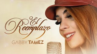 EL REEMPLAZO - GRUPO FIRME FT. BANDA EL RECODO (GABBY TAMEZ COVER)