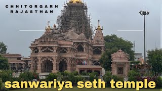 Sanwariya seth temple || सांवरिया सेठ मंदिर ।। चित्तौड़गढ़ सांवरिया सेठ ।। camping sanwariya seth