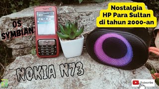 NOSTALGIA HP NYA PARA SULTAN DI TAHUN 2000-an - Unboxing & Review Nokia N73 Music Edition Symbian OS