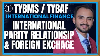 #5 International Finance - TYBMS -Sem VI -|  International parity & Foreign Exchnage| siraj shaikh