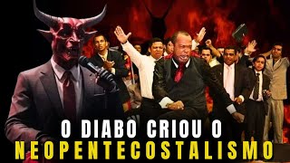 HOJE EU VOU FALAR A VERDADE SOBRE O NEOPENTECOSTALISMO