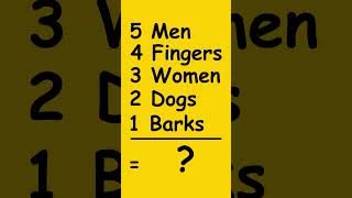 Riddle: 5 Men - 4 Fingers - 3 Women - 2 Dogs #shorts #quiz