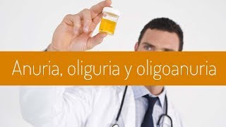 Anuria, oliguria y oligoanuria, tres conceptos parecidos, pero no iguales