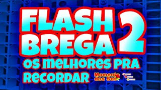 SET FLASH BREGA 2 OS MELHORES PRA RECORDAR - RODRIGO DOS SET