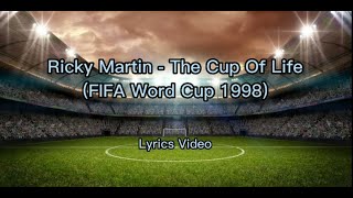 Ricky Martin - The Cup Of Life (Lyrics Video english version) - (FIFA Word Cup 1998)