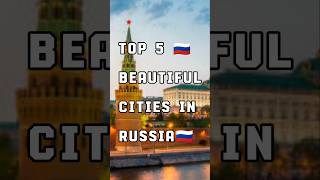 five Beautiful Cities In Russia #russia #travel #tour #youtubeshorts #touropia #shortstravel #russia