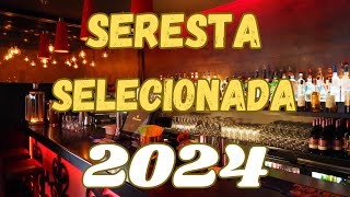 SERESTA SELECIONADA 2024