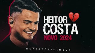 HEITOR COSTA CD NOVO 2024 ATUALIZADO MÚSICAS NOVAS