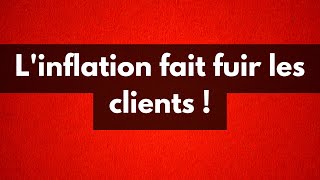 L'inflation fait fuir les clients !