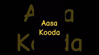 Aasa Kooda #shorts #short #youtubeshorts #ytshorts #trending #viralvideo #aasakooda #status #song