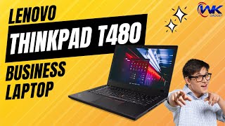 Lenovo ThinkPad T480 Review | Business addition laptop | WK Gadgets