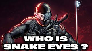 The Complete History and Origin of GI Joe's SNAKE EYES!