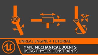 UE4 Mechanical Joints - Physics Constraints in Unreal Engine 4 Tutorial / How To