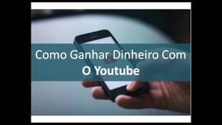 como ganhar dinheiro com o youtube