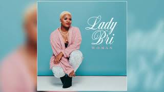 Lady Bri - Woman (Official Audio)