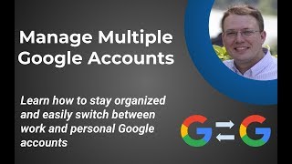 #3 - Manage Multiple Google Accounts