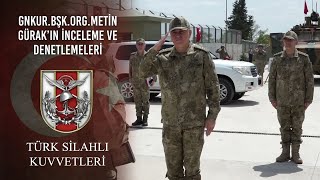 Gnkur.Bşk.Org.Metin GÜRAK’ın 5'inci Kor.K.lığı ve 9'uncu Hdt.Tug.K.lığında İnceleme ve Denetlemeleri