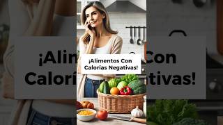 ¡ALIMENTOS CON CALORÍAS NEGATIVAS!