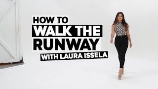 How To Walk The Runway Like A Model | Modeling Tips With Laura Issela