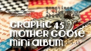 sometimes i vlog about making a mini album with graphic 45's mother goose