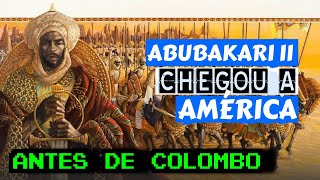 Mansa Abubakari II: o Imperador africano que chegou à América antes de Colombo