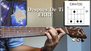 Despues De Ti - ERRE - Tutorial - Acordes