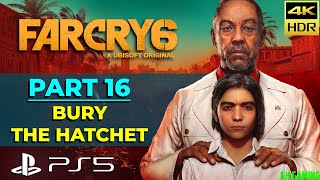 Far Cry 6 | Part 16 - Bury The Hatchet | PS5 4K HDR 60 FPS Gameplay Story Walkthrough