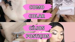 COMO COLAR CÍLIOS POSTIÇOS - FÁCIL - RÁPIDO - PASSO A PASSO COMPLETO