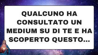 🔴 Gli angeli dicono: Qualcuno ha consultato un medium su di TE e ha scoperto questo...