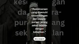 Pembicaraan yang dipenuhi kesombongan tidak sejalan dengan kebaikan by konfusius #katabijak #quotes