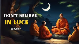 Don't believe in Luck, Believe in Hardwork | Buddhism