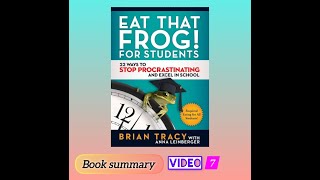 Video: 7. Book summary: Eat that frog by Brian Tracy