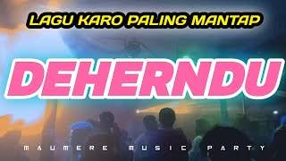 DEHERNDU LAGU KARO REMIX TERBARU 2024