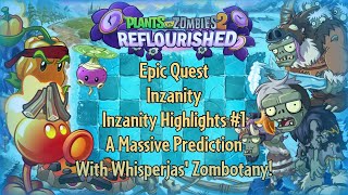 PvZ 2 Reflourished - Epic Quest - Inzanity - Inzanity Highlights #1: A Massive Prediction