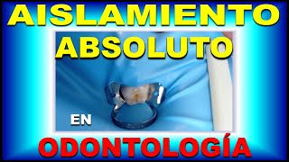 AISLAMIENTO DENTAL RELATIVO Y ABSOLUTO / ODONTOLOGIA