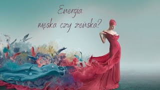 Energia męska i żeńska?