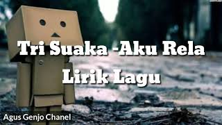 Tri Suaka - Aku Rela (Lirik Lagu)