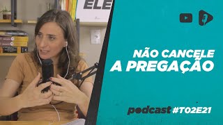 NÃO DESISTA DO TEU CHAMADO - PODCAST  #T20E21