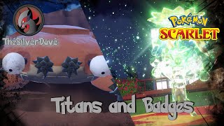 Pokemon Scarlet: Part 3  Titans and Badges OH MY !!!!