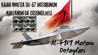 Kaan MMU'da Su 57 Motorunun Kullanımı da Düşünülmeli. AL-41F1 Motoru Hakkında Bilinmeyenler