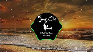 Từng cho nhau (cover) bin bin