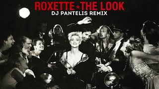 Roxette - The Look (DJ Pantelis Remix)