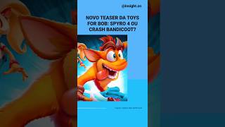 Novo Teaser da Toys For Bob: Spyro 4 ou Crash Bandicoot?