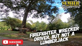 Firefighter, Wrecker Driver, but not a Lumberjack