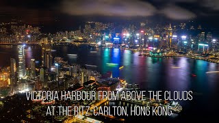 [4K Hong Kong] Victoria Harbour from Above the Clouds at the Ritz-Carlton, Hong Kong.