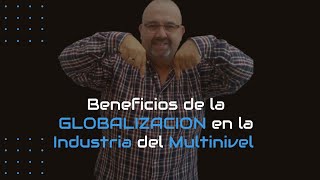 🌎 Globalización en la Industria del Multinivel 📈