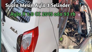 Suara Mesin Ayla X 1.0 cc 2015 Pemakaian 8 Tahun Suara Masih Halus