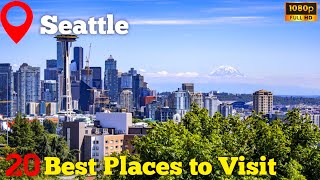 Top 20 Places You Must Visit in Seattle (2024) 🇺🇲 - Travel Guide For Best Must See Places