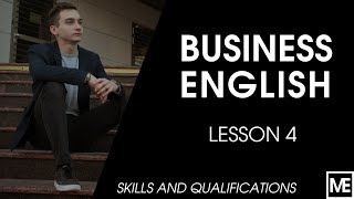 BUSINESS ENGLISH | Lesson 4 - Skills and Qualifications